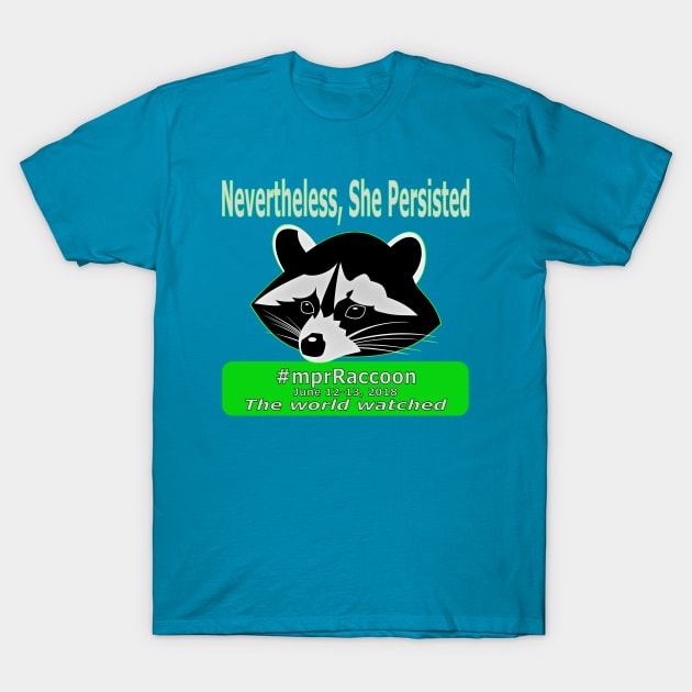 #mprRaccoon She Persisted T-Shirt by Jan4insight TeeStore